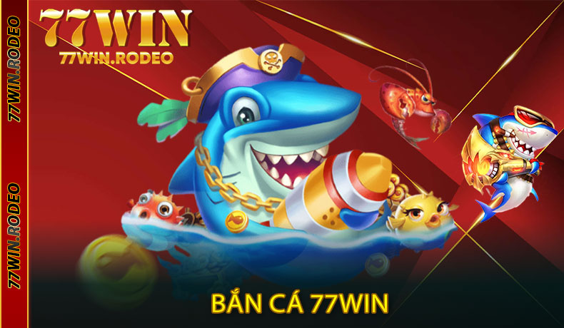 Bắn Cá 77Win